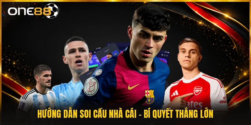 Hướng Dẫn Soi Cầu Nhà Cái - Bí Quyết Thắng Lớn