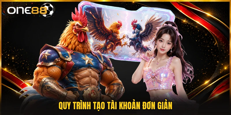 Quy trình tạo tài khoản đơn giản