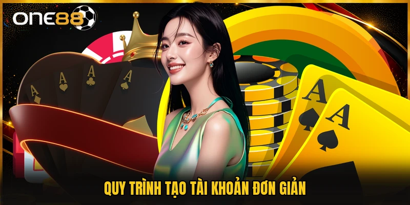 Quy trình tạo tài khoản đơn giản