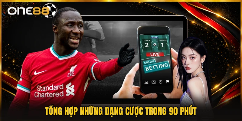 Tổng hợp những dạng cược trong 90 phút